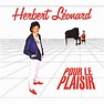Pour le plaisir - Herbert Léonard - CD album - Achat & prix | fnac