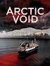 Arctic Void (2022) | ČSFD.sk
