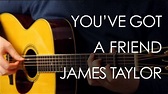 You've Got A Friend | James Taylor - YouTube