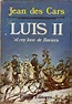 Luis II El Rey Loco De Baviera - Jean Des Cars. | Baviera, Luis, Rey