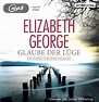 Elizabeth George: Glaube der Lüge *** Hörbuch *** NEUWERTIG