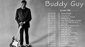 Buddy Guy Greatest Hits - Buddy Guy Best of - Buddy Guy Live Collection ...