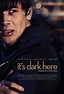 It's Dark Here | Rotten Tomatoes