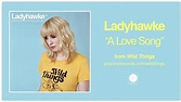 Ladyhawke - A Love Song [OFFICIAL AUDIO] - YouTube