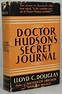 Doctor Hudson's Secret Journal | Lloyd C. Douglas | First Edition ...