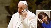 Intimacy of Pope Francis' call to Cristina Kirchner - World News ...