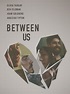Between Us (2016) - Rotten Tomatoes