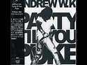 Andrew W.K. - Party Til You Puke EP (Full Album) - YouTube