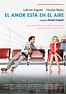 El amor está en el aire - Película 2013 - SensaCine.com