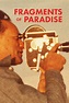 Fragments of Paradise | Rotten Tomatoes