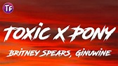 Britney Spears, Ginuwine - Toxic X Pony (Lyrics) - YouTube