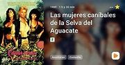 Las mujeres caníbales de la Selva del Aguacate - PlayMax