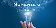 Moments of Truth lead to a memorable Employee and Customer Experience