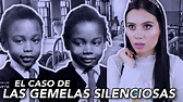 TODO sobre el MISTERIOSO caso de LAS GEMELAS SILENCIOSAS | Paulettee ...