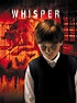 Whisper (2007) - Rotten Tomatoes