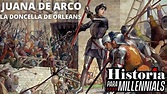 JUANA DE ARCO - La Doncella de Orleans y la Guerra de los 100 Años ...