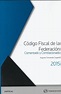 CODIGO FISCAL DE LA FEDERACION. COMENTADO Y CORRELACIONADO. FERNANDEZ ...