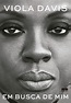 «Em busca de mim» Viola Davis ️ Baixar (download) livro grátis em pdf ...