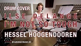 Ilse DeLange - I'm Not So Tough - Drum Cover - Drummer: Hessel ...