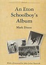 An Eton Schoolboy's Album by Dixon, Mark: Good Hardback (1985) First ...