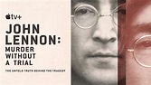 Official Trailer for 'John Lennon: Murder Without a Trial' Documentary ...