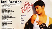 Toni Braxton Greatest Hits Full Album - Toni Braxton Best Of Playlist ...