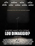 Image gallery for Where Have You Gone Lou DiMaggio? - FilmAffinity