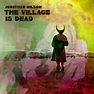 The Village is Dead／Jonathan Wilson｜音楽ダウンロード・音楽配信サイト mora ～“WALKMAN”公式 ...