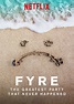 Fyre: The Greatest Party That Never Happened - Where to Watch and ...