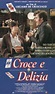 CROCE E DELIZIA - Film (1995)
