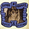 Barbara Manning – Super Scissors (2007, CD) - Discogs