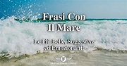 Frasi Con Il Mare: Poetiche e Suggestive, da Leggere e per i Social ...