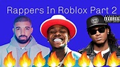 Rappers In Roblox Part 2 - YouTube