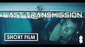 The Last Transmission - Short Film - YouTube