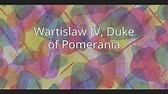 Wartislaw IV, Duke of Pomerania - YouTube