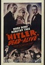 Hitler, dead or alive (2015), un film de Nick GRINDE | Premiere.fr ...