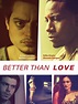 Better Than Love (2019) - FilmAffinity