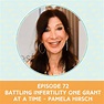 Episode 72: Battling Infertility One Grant At A Time - Pamela Hirsch ...