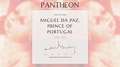 Miguel da Paz, Prince of Portugal Biography - Hereditary Prince of ...