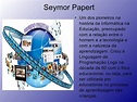 Informática Educacional: Seymour Papert - o pioneiro da história da ...