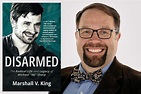 Author Marshall King ‘92 to discuss new book ‘Disarmed: The Radical ...