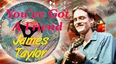 James Taylor - You've Got A Friend - YouTube