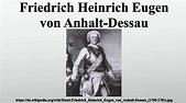 Friedrich Heinrich Eugen von Anhalt-Dessau - YouTube