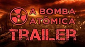 ☢ A Bomba Atómica - Trailer ☢ - YouTube