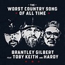 Brantley Gilbert; Toby Keith; HARDY, The Worst Country Song Of All Time ...