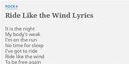 "RIDE LIKE THE WIND" LYRICS by ROCK4: It is the night...