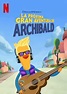 La próxima gran aventura de Archibald Netflix programa - NetflixEspana.es