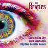 The Beatles - Lucy In The Sky With Diamonds (Rhythm Scholar Remix ...