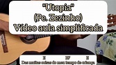 UTOPIA (PADRE ZEZINHO) - VÍDEO AULA SIMPLIFICADA- VIOLÃO [cifra ...