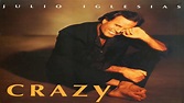 Julio Iglesias-Crazy (feat. Dave Koz) 1994 - YouTube